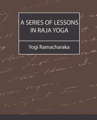A Series of Lessons in Raja Yoga by Ramacharaka Yogi Ramacharaka image