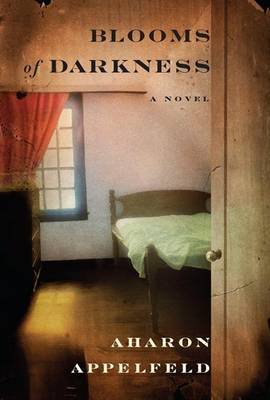 Blooms of Darkness on Hardback by Aharon Appelfeld