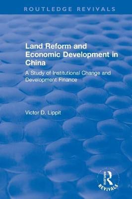 Revival: Land Reform and Economic Development in China (1975) by Victor D Lippit image
