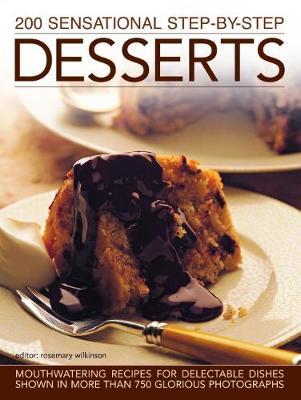 200 Sensational Step-by-Step Desserts by Rosemary Wilkinson image