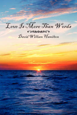 Love Is More Than Words by David William Hamilton