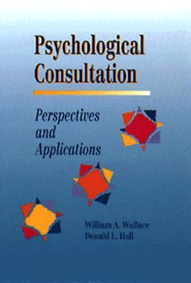 Psychological Consultation: Perspectives and Applications by William A. Wallace image