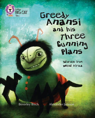 Greedy Anansi and his Three Cunning Plans by Beverley Birch image