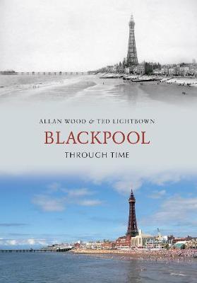 Blackpool Through Time by Allan W. Wood image