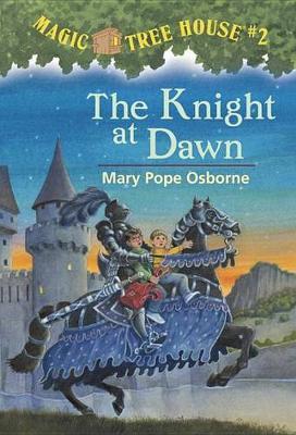 Magic Tree House 02: The Knight at Dawn by Mary Pope Osborne image