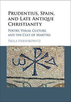Prudentius, Spain, and Late Antique Christianity by Paula Hershkowitz image