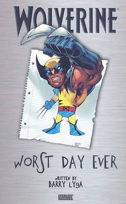 Wolverine: Worst Day Ever on Hardback by Marvel Comic Team