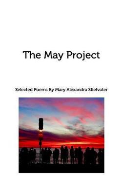 The May Project by Mary Alexandra Stiefvater image