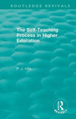 The Self-Teaching Process in Higher Education by P.J. Hills image
