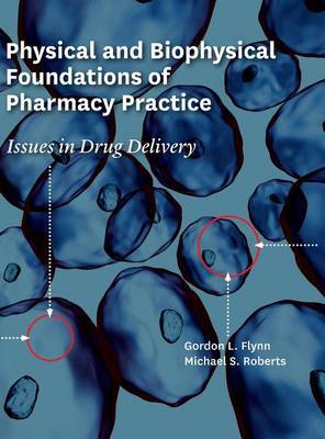 Physical and Biophysical Foundations of Pharmacy Practice by Gordon Flynn image