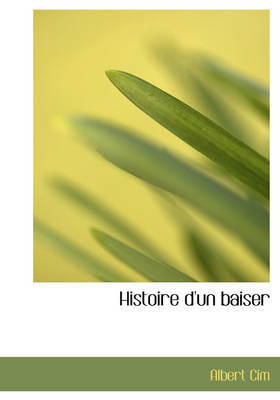 Histoire D'Un Baiser by Albert Cim image