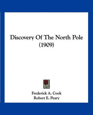 Discovery of the North Pole (1909) by Dr Frederick a. Cook image