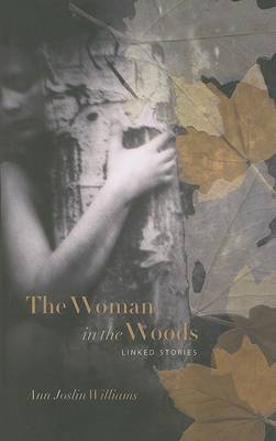 The Woman in the Woods by Ann Joslin Williams