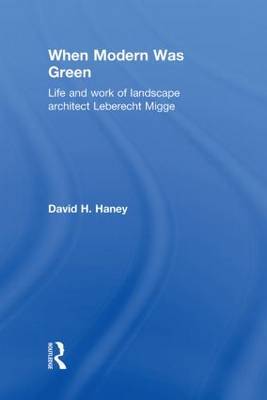 When Modern Was Green by David H. Haney image