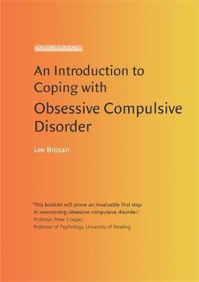 Introduction to Coping with Obsessive Compulsive Disorder by Leonora Brosan