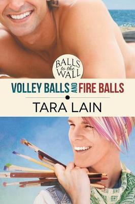 Balls to the Wall - Volley Balls and Fire Balls by Tara Lain image