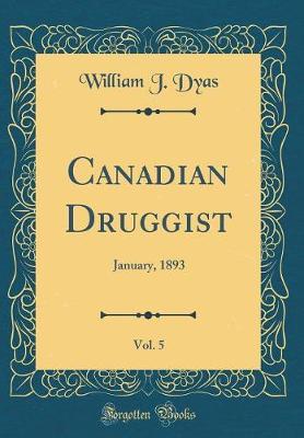 Canadian Druggist, Vol. 5 by William J Dyas image