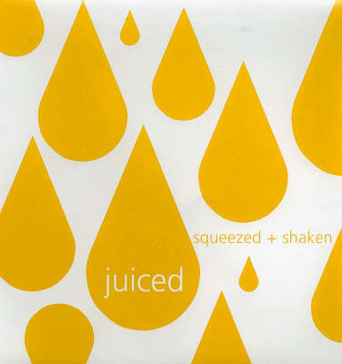Juiced: Squeezed and Shaken image