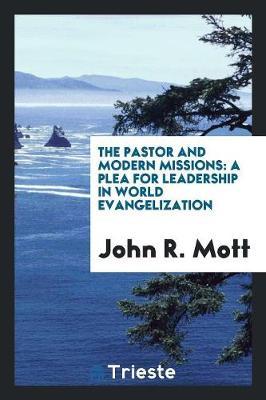 The Pastor and Modern Missions by John R Mott image