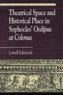 Theatrical Space and Historical Place in Sophocles' "Oedipus at Colonus" by Lowell Edmunds image
