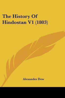 The History Of Hindostan V1 (1803) by Alexander Dow image