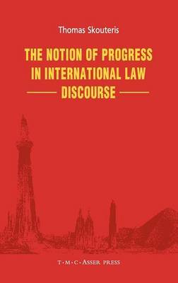 The Notion of Progress in International Law Discourse by Thomas Skouteris image