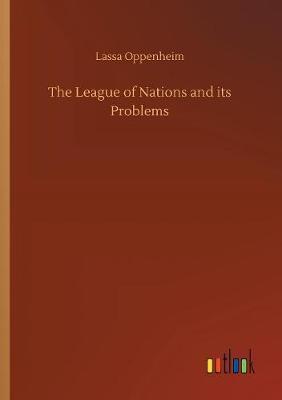The League of Nations and Its Problems by Lassa Oppenheim image