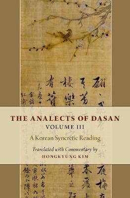The Analects of Dasan, Volume III by Hongkyung Kim image