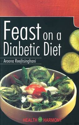 Feast on a Diabetic Diet by Aroona Reejhsinghani image