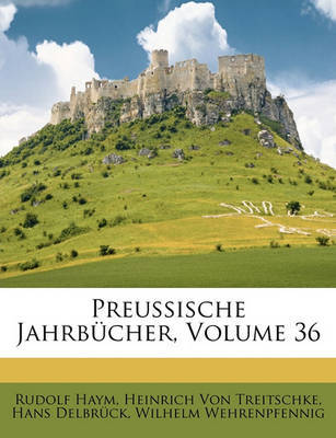 Preussische Jahrbcher, Volume 36 by Heinrich von Treitschke image