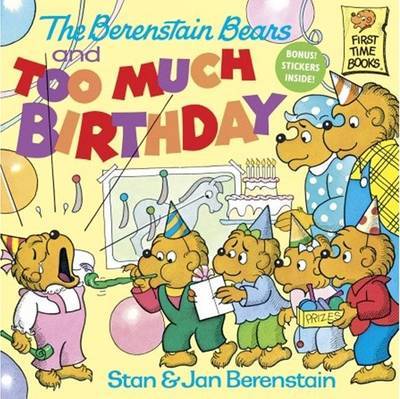 The Berenstain Bears and Too Much Birthday by Stan And Jan Berenstain Berenstain image