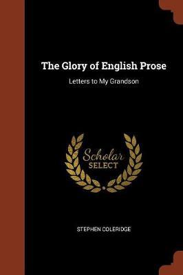 The Glory of English Prose by Stephen Coleridge