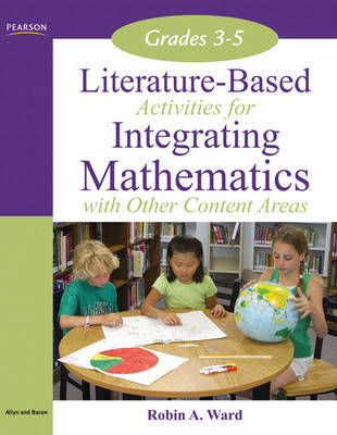Literature-Based Activities for Integrating Mathematics with Other Content Areas 3-5 by Robin Ward image