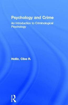 Psychology and Crime: Introduction to Criminological Psychology on Paperback by Clive R. Hollin