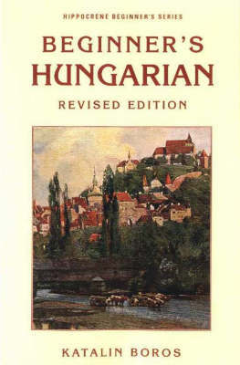 Beginner's Hungarian Revised Edition by Katalin Boros image