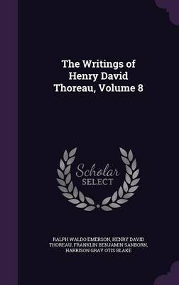 The Writings of Henry David Thoreau, Volume 8 by Ralph Waldo Emerson image