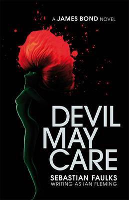 Devil May Care on Hardback by Sebastian Faulks