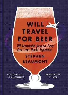 Will Travel For Beer by Stephen Beaumont image