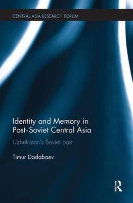 Identity and Memory in Post-Soviet Central Asia by Timur Dadabaev image