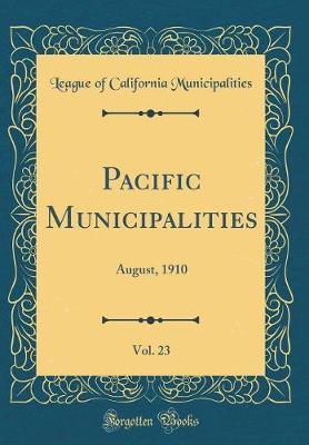 Pacific Municipalities, Vol. 23 by League Of California Municipalities image