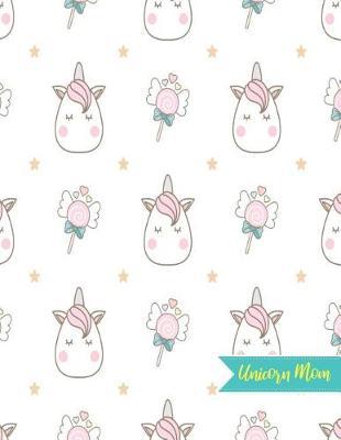 Unicorn Mom by Sloane Berger image