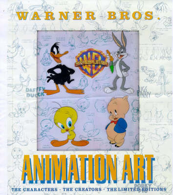 Warner Bros Animation Art: The Characters, the Creators, the Limited Editions by Jerry Beck image