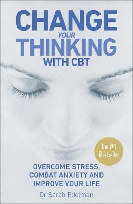Change Your Thinking with CBT by Sarah Edelman image