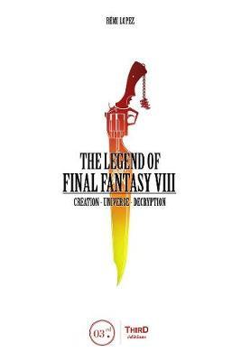 The Legend Of Final Fantasy Viii by Remi Lopez image