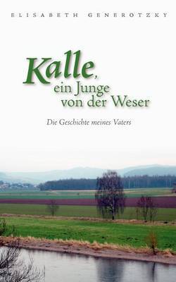 Kalle, Ein Junge Von Der Weser by Elisabeth Generotzky image