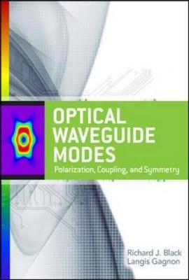 Optical Waveguide Modes: Polarization, Coupling and Symmetry on Hardback by Langis Gagnon