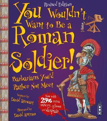 You Wouldn't Want To Be A Roman Soldier! by David Stewart image