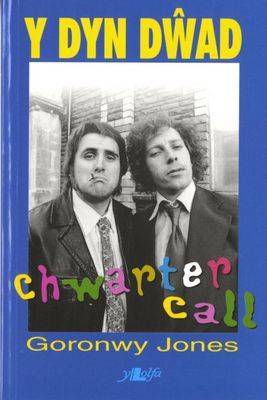 Y Dyn Dwad: Chwarter Call by Goronwy Jones image