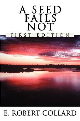 A Seed Fails Not by E. Robert Collard image