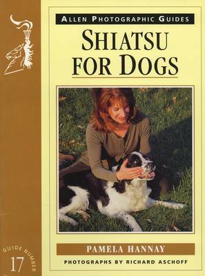 Shiatsu for Dogs by Pamela Hannay